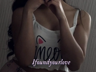 Ifoundyourlove