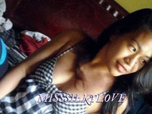 MISSSILKYLOVE