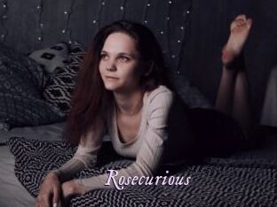 Rosecurious